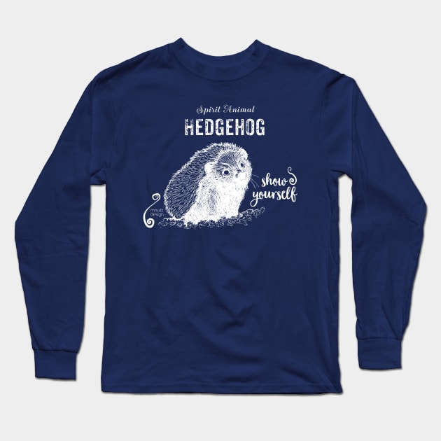 Spirit animal Hedgehog white - show yourself Long Sleeve T-Shirt by mnutz